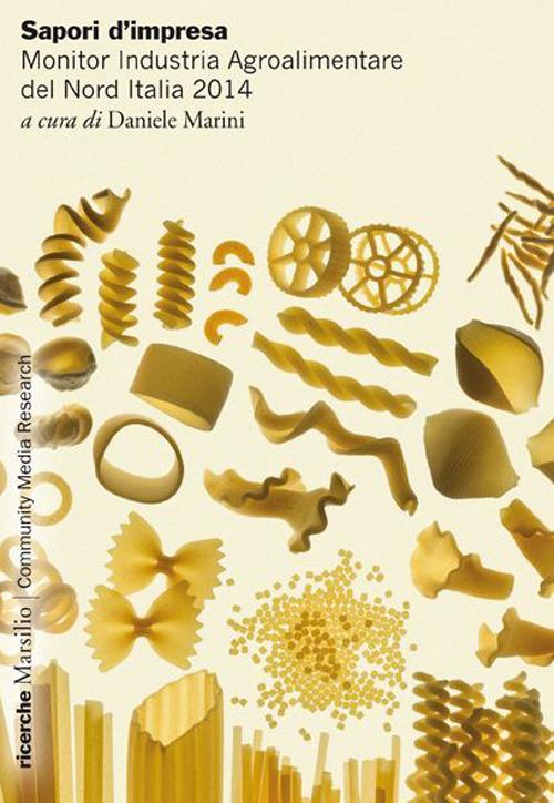 Sapori d'impresa. Monitor Industria Agroalimentare del Nord Italia 2014 - copertina