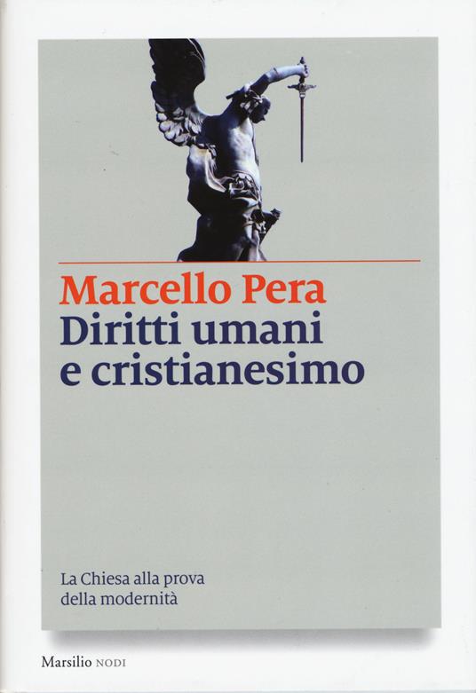 Diritti umani e cristianesimo. La Chiesa alla prova della modernità - Marcello Pera - copertina