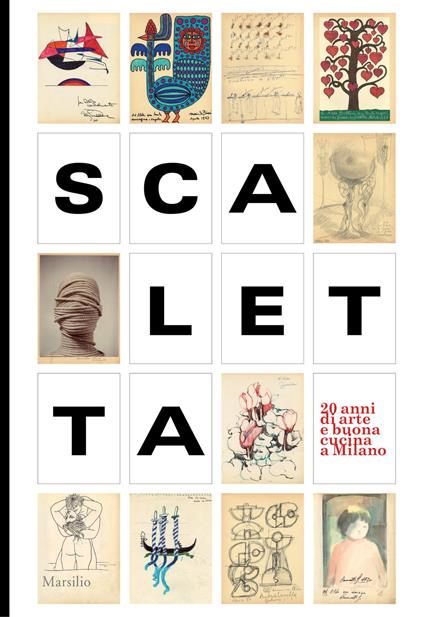 Scaletta. Vent'anni di arte e buona cucina a Milano - copertina