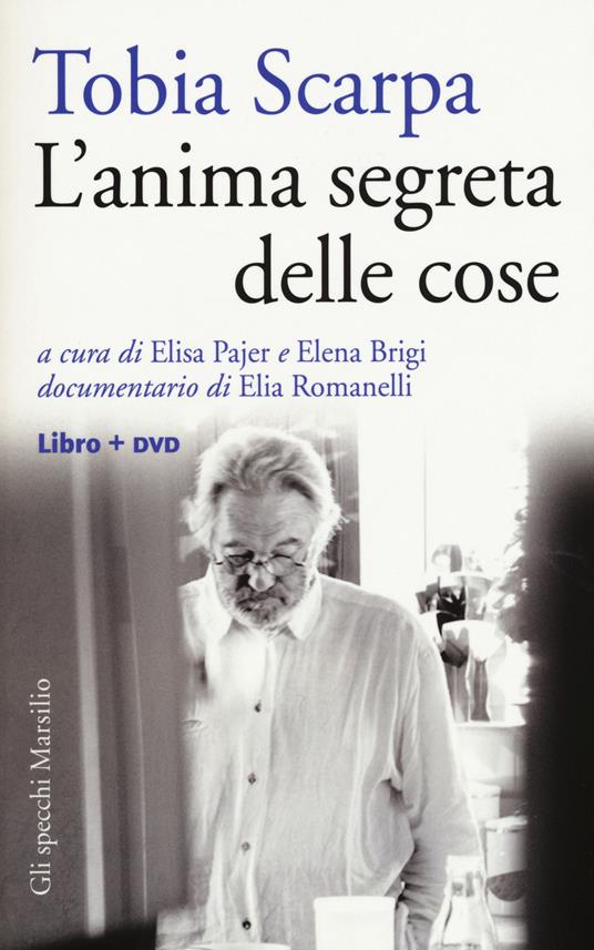 Tobia Scarpa. L'anima segreta delle cose. Con DVD - copertina