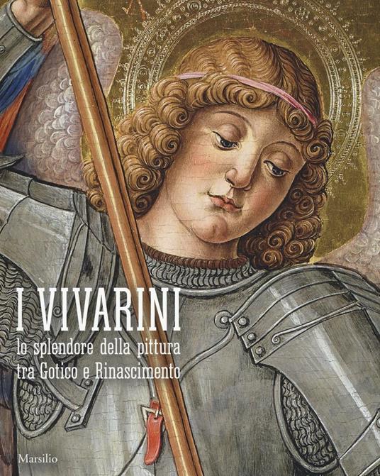 I Vivarini. Lo splendore della pittura tra Gotico e Rinascimento. Catalogo della mostra (Conegliano, 20 febbraio-5 giugno 2016). Ediz. illustrata - copertina