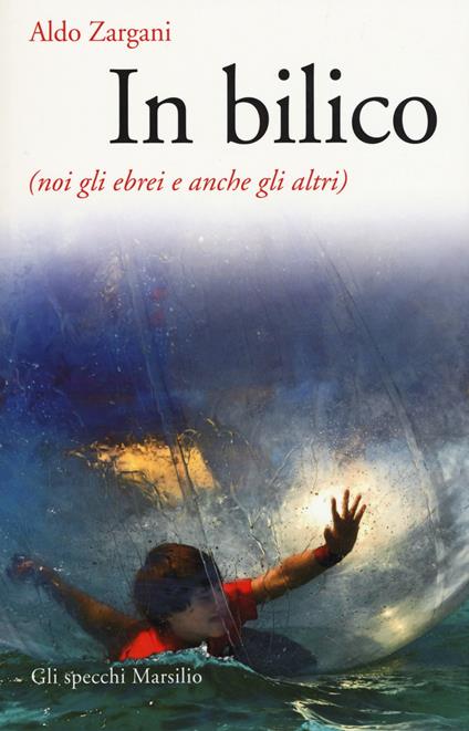 In bilico (noi gli ebrei e anche gli altri) - Aldo Zargani - copertina