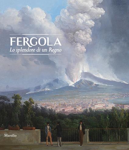 Fergola. Lo splendore di un Regno. Ediz. a colori - copertina