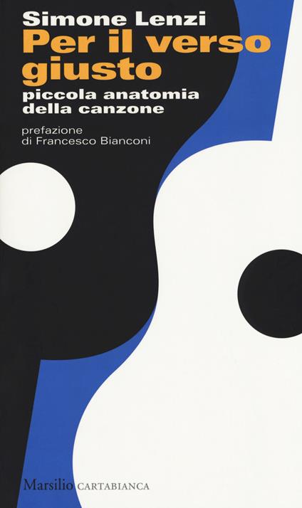 Per il verso giusto. Piccola anatomia della canzone - Simone Lenzi - copertina