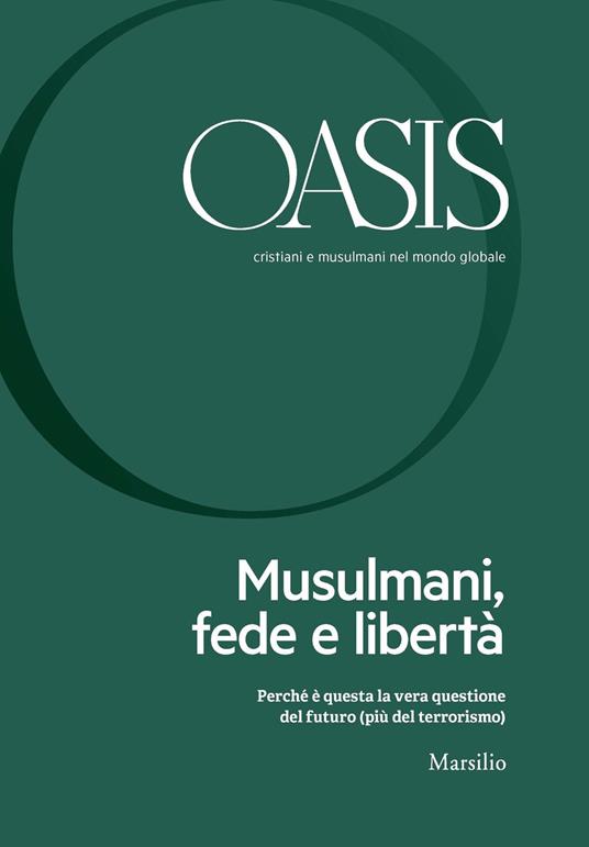 Oasis. Cristiani e musulmani nel mondo globale (2018). Vol. 26: Musulmani, fede e libertà - copertina