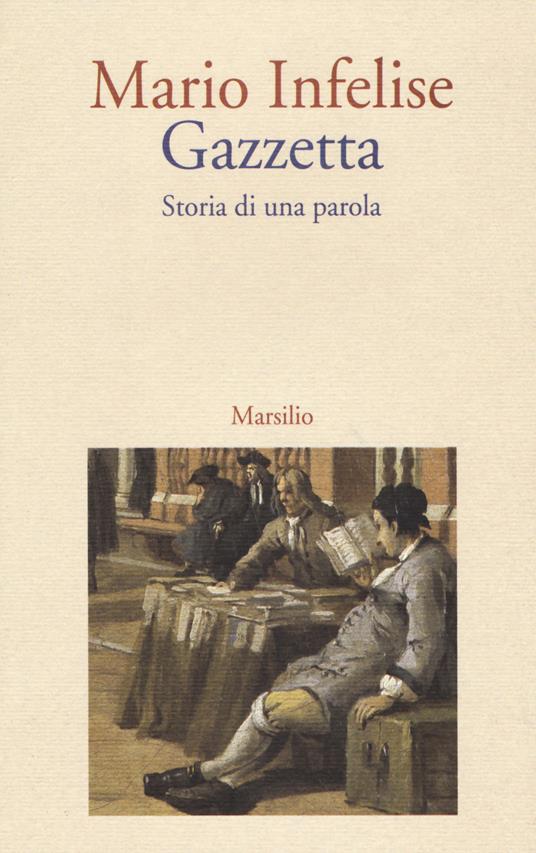 Gazzetta. Storia di una parola - Mario Infelise - copertina