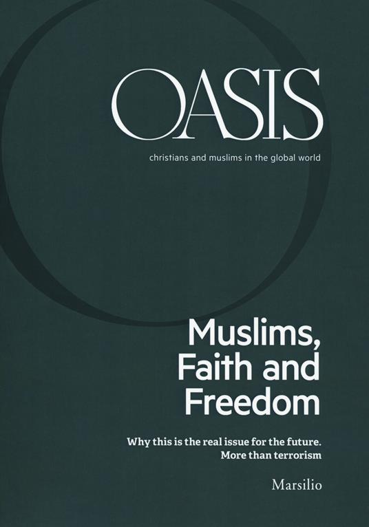 Oasis. Cristiani e musulmani nel mondo globale. Ediz. inglese (2018). Vol. 26: Muslims, faith and freedom - copertina