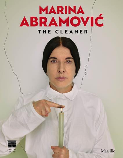 Marina Abramovic. The cleaner. Catalogo della mostra (Firenze, 21 settembre 2018-20 gennaio 2019). Ediz. illustrata - copertina