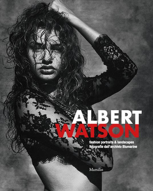 Albert Watson. Fashion Portraits & Landscapes. Fotografie dall'Archivio Blumarine - copertina