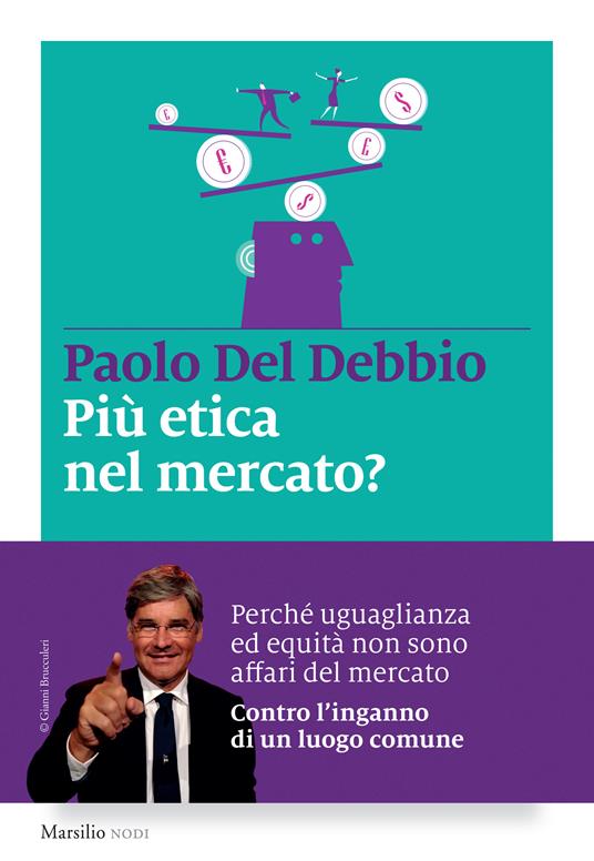 Più etica nel mercato? L'inganno di un luogo comune e le responsabilità della politica - Paolo Del Debbio - ebook