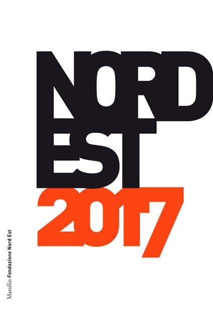 Nord Est 2017. Rapporto sulla società e l'economia - Stefano Micelli,Silvia Oliva - ebook