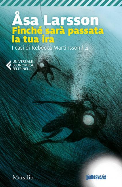 Finché sarà passata la tua ira. I casi di Rebecka Martinsson. Vol. 4 - Åsa Larsson,Katia De Marco - ebook