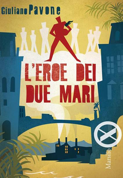 L' eroe dei due mari - Giuliano Pavone - ebook