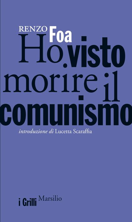 Ho visto morire il comunismo - Renzo Foa - ebook