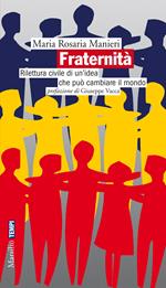 Fraternità. Rilettura civile di un'idea che può cambiare il mondo