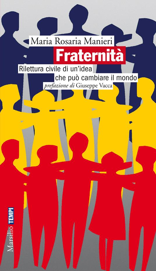 Fraternità. Rilettura civile di un'idea che può cambiare il mondo - Manieri Maria Rosaria - ebook