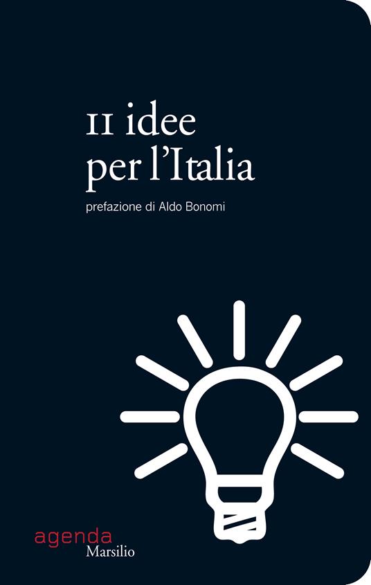11 idee per l'Italia - Aldo Bonomi,Mario Brunello,Aldo Cibic,Luigi Copiello - ebook