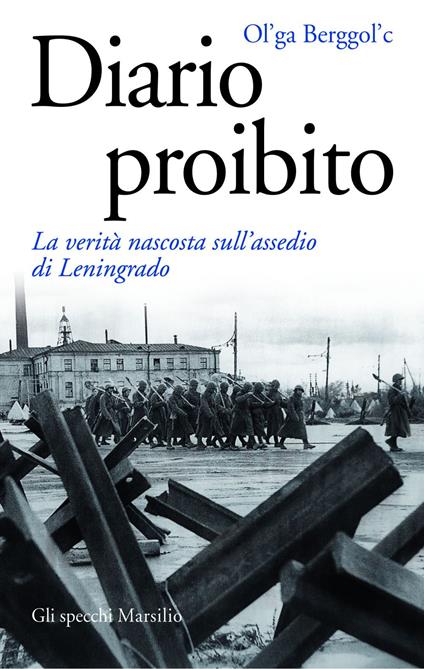 Diario proibito. La verità nascosta sull'assedio di Leningrado - Ol'ga Berggol'c,Nadia Cicognini - ebook