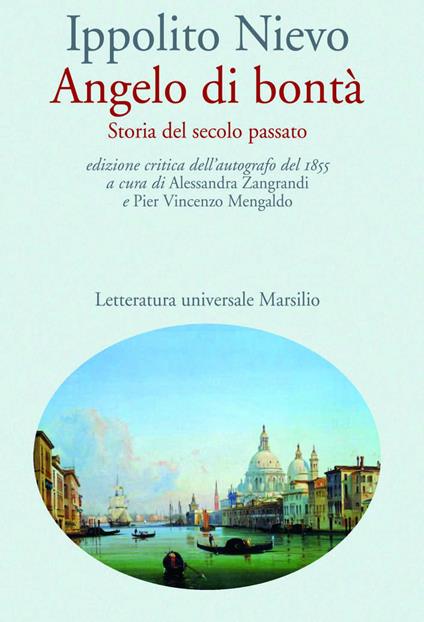 Angelo di bontà. Storia del secolo passato dell'autografo del 1855. Ediz. critica - Ippolito Nievo,Pier Vincenzo Mengaldo,Alessandra Zangrandi - ebook