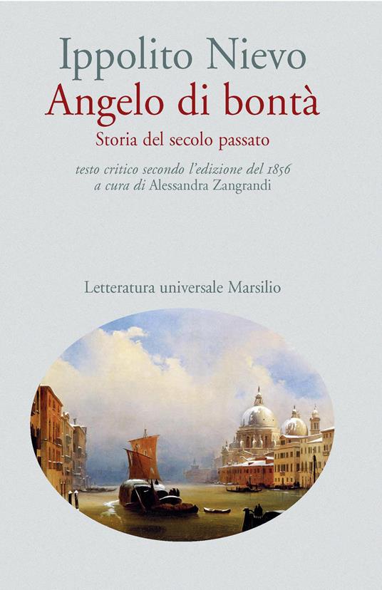 Angelo di bontà. Storia del secolo passato. Ediz. critica - Ippolito Nievo,Alessandra Zangrandi - ebook