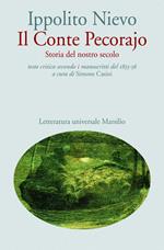 Il Conte Pecorajo. Storia del nostro secolo. Testo critico secondo i manoscritti del 1855-56