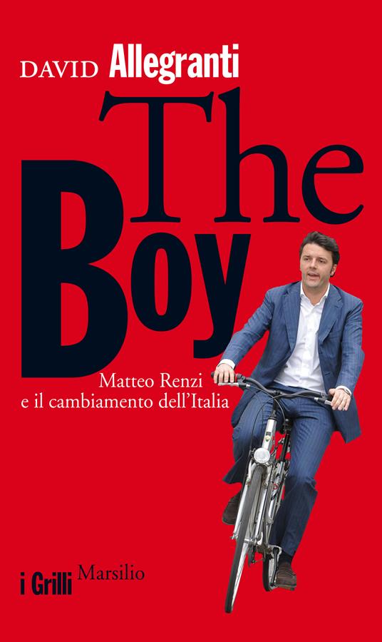 The boy. Matteo Renzi e il cambiamento dell'Italia - David Allegranti - ebook