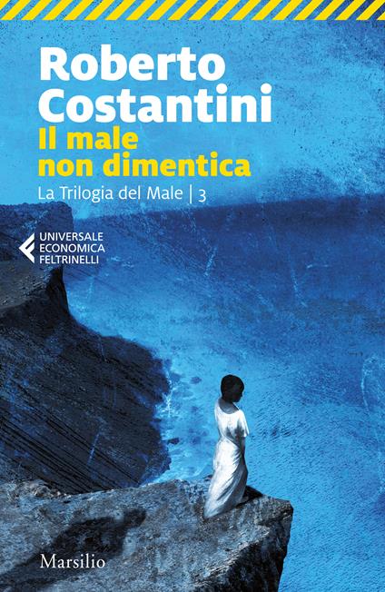 Il male non dimentica. La Trilogia del male. Vol. 3 - Roberto Costantini - ebook