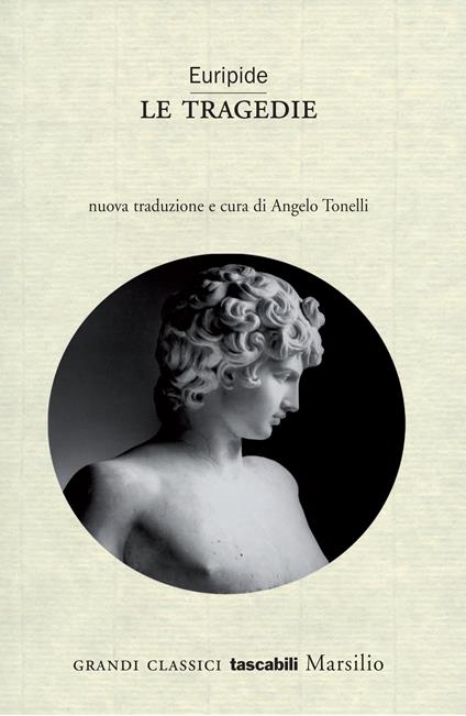 Le tragedie - Euripide,Angelo Tonelli - ebook