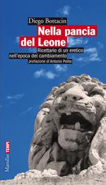 Nella pancia del Leone. Ricettario di un eretico nell'epoca del cambiamento