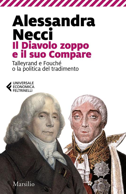 Il diavolo zoppo e il suo compare. Talleyrand e Fouché o la politica del tradimento - Alessandra Necci - ebook