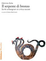 Il serpente di bronzo. Scritti antesignani di critica sociale