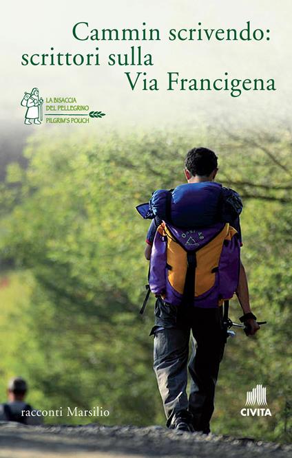 Cammin scrivendo: scrittori sulla Via Francigena - Caterina Bonvicini,Francesco Longo,Antonio Pascale,Lidia Ravera - ebook