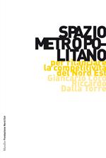 Spazio metropolitano. Per rilanciare la competitività del Nord Est