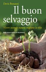 Il buon selvaggio. Vivere secondo natura migliora la vita