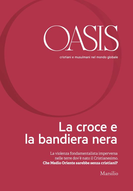 La Oasis. Cristiani e musulmani nel mondo globale. Ediz. illustrata. Vol. 22 - Fondazione Internazionale Oasis - ebook