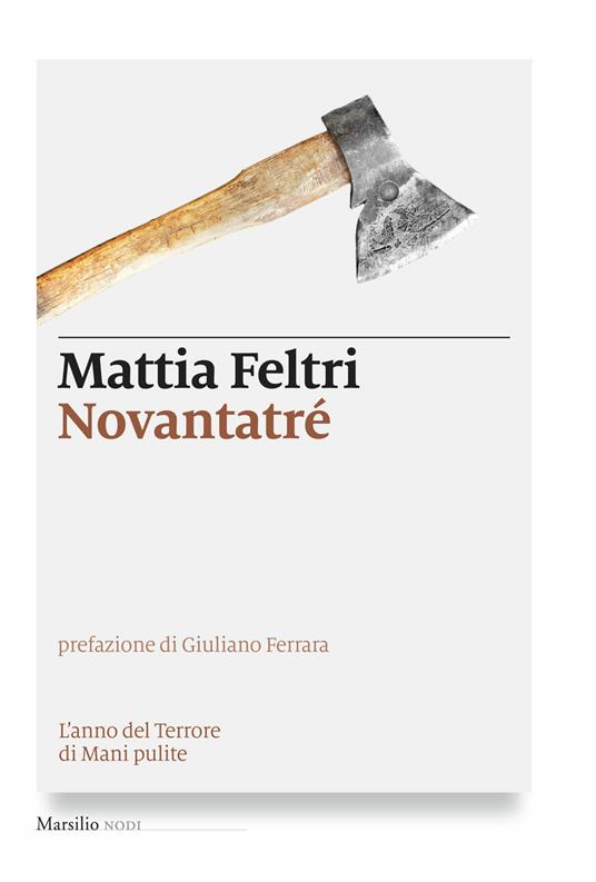 Novantatré. L'anno del terrore di Mani pulite - Mattia Feltri - ebook