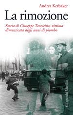 La rimozione. Storia di Giuseppe Tavecchio, vittima dimenticata degli anni di piombo