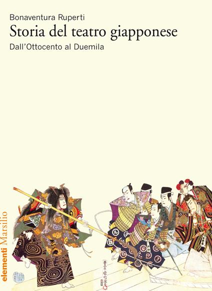 Storia del teatro giapponese. Dall'Ottocento al Duemila - Bonaventura Ruperti - ebook