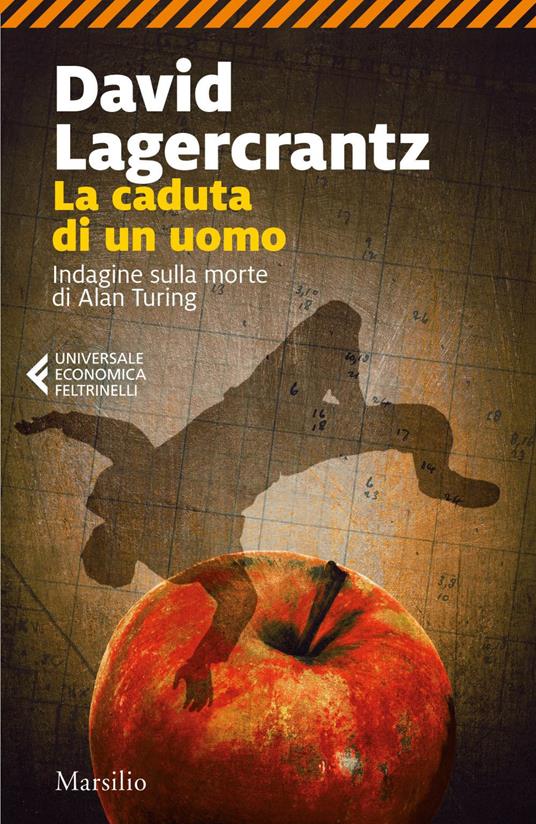 La caduta di un uomo. Indagine sulla morte di Alan Turing - David Lagercrantz,Carmen Giorgetti Cima - ebook