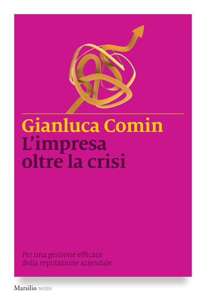 L' impresa oltre la crisi. Per una gestione efficace della reputazione aziendale - Gianluca Comin - ebook