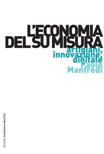 L' economia del su misura. Artigiani, innovazione, digitale - Paolo Manfredi - ebook