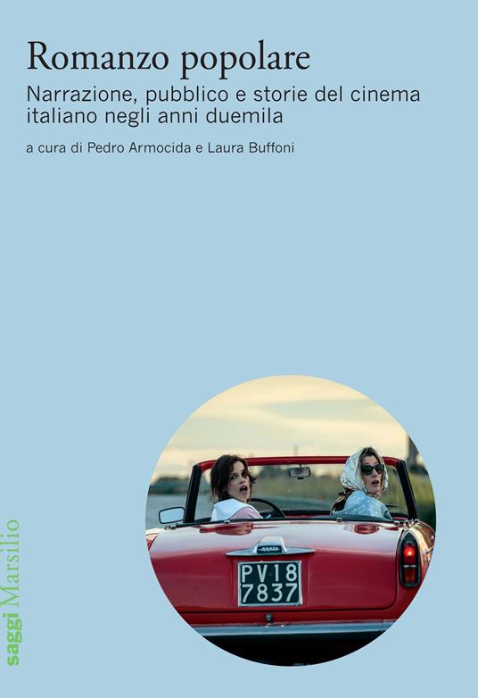 Romanzo popolare. Narrazione, pubblico e storie del cinema italiano negli anni Duemila - Pedro Armocida,Laura Buffoni - ebook