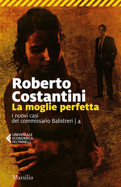 La moglie perfetta. I nuovi casi del commissario Balistreri. Vol. 4 - Roberto Costantini - copertina