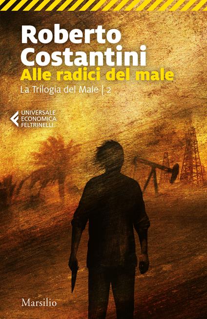 Alle radici del male. La Trilogia del male. Vol. 2 - Roberto Costantini - copertina