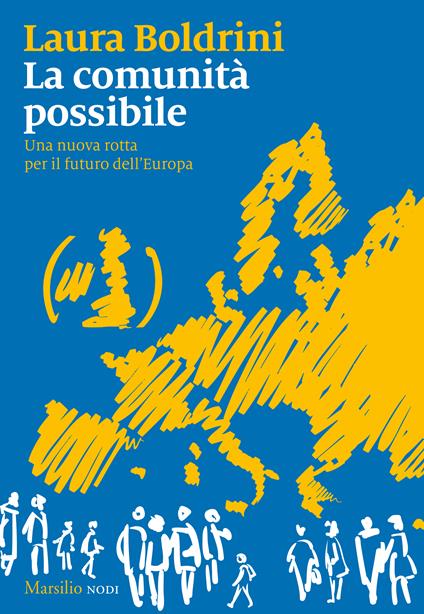 La comunità possibile. Una nuova rotta per il futuro dell'Europa - Laura Boldrini - ebook