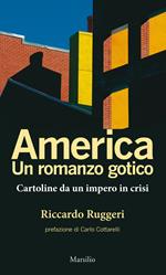 America. Un romanzo gotico. Cartoline da un impero in crisi