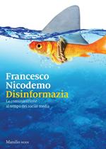 Disinformazia. La comunicazione al tempo dei social media