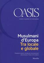 Oasis. Cristiani e musulmani nel mondo globale (2018). Vol. 28: Musulmani d'Europa. Tra locale e globale