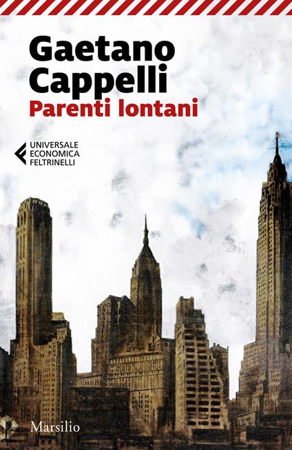 Parenti lontani - Gaetano Cappelli - Libro - Marsilio - Universale  economica Feltrinelli | IBS