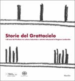 Storie del Grattacielo. I 60 anni del Pirellone tra cultura industriale e attività istituzionali di Regione Lombardia. Ediz. italiana